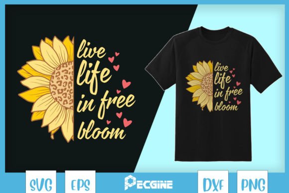 Live Life in Free Bloom Sunflower Graphics